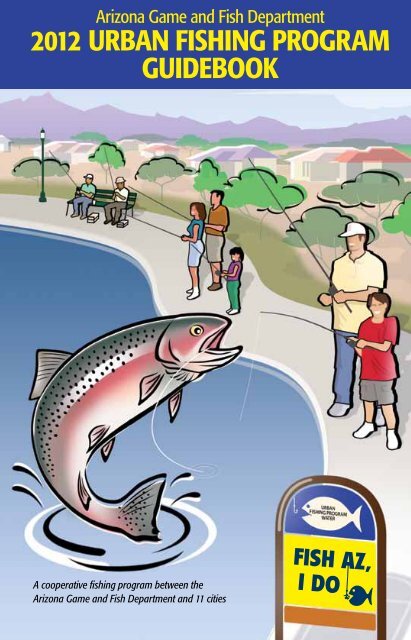 2012 Urban Fishing Program gUidebook - Arizona Game and Fish